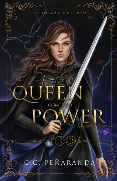 Cover for Chloe C. Penaranda · A Queen Comes to Power - An Heir Comes to Rise (Paperback Book) (2021)