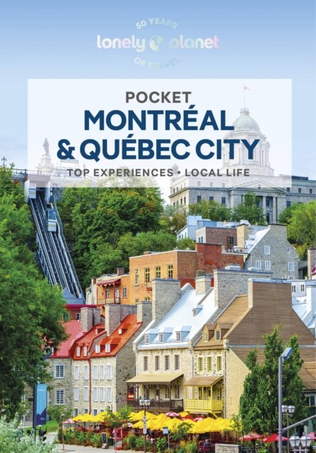 Lonely Planet Pocket Montreal & Quebec City - Pocket Guide - Lonely Planet - Kirjat - Lonely Planet Global Limited - 9781838699048 - perjantai 12. tammikuuta 2024
