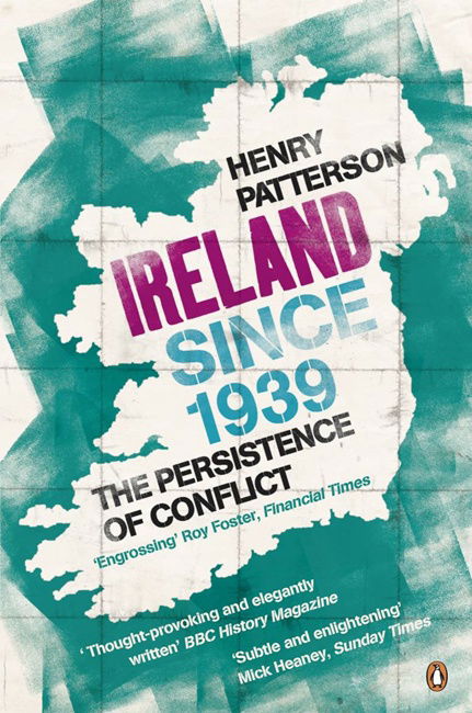 Cover for Henry Patterson · Ireland Since 1939: the Persistence of Conflict (Paperback Book) (2008)