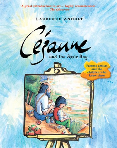 Cover for Laurence Anholt · Cezanne and the Apple Boy - Anholt's Artists (Paperback Bog) (2015)
