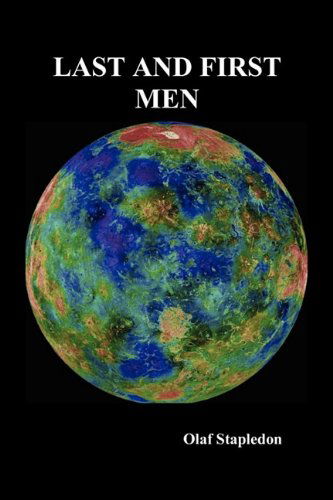 Last and First Men - Olaf Stapledon - Books - Benediction Classics - 9781849026048 - November 3, 2010