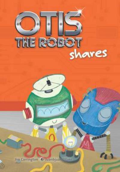Otis the Robot Shares - Otis the Robot - Jim Carrington - Bücher - LDA - 9781855036048 - 9. März 2017
