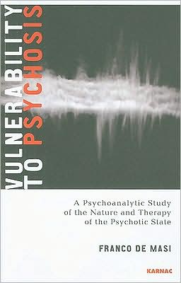 Cover for Franco De Masi · Vulnerability to Psychosis: A Psychoanalytic Study of the Nature and Therapy of the Psychotic State (Paperback Book) (2009)