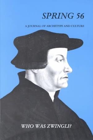 Cover for James Hillman · Who Was Ulrich Zwingli?: Spring 56 - a Journal of Archetype and Culture (Taschenbuch) (1998)