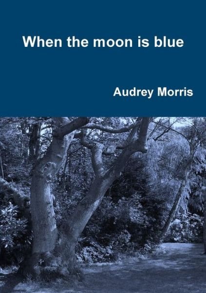 Cover for Audrey Morris · When the Moon is Blue 2016 (Paperback Bog) (2012)