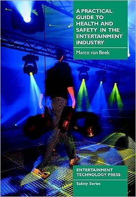 Cover for Marco Van Beek · A Practical Guide to Health and Safety in the Entertainment Industry (Paperback Book) (2000)