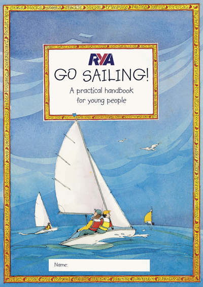 Cover for Claudia Myatt · RYA Go Sailing: A Practical Guide for Young People (Pocketbok) (2005)