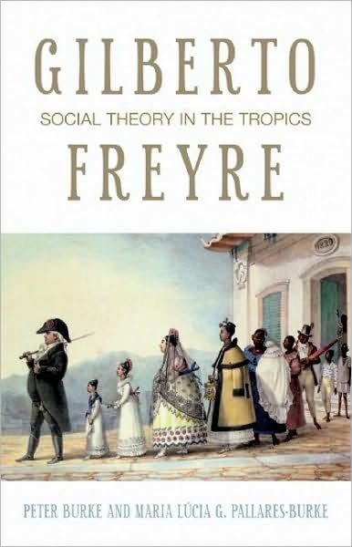 Cover for Peter Burke · Gilberto Freyre: Social Theory in the Tropics - Peter Lang Ltd. (Paperback Book) [New edition] (2008)
