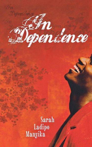 Cover for Sarah Ladipo Manyika · In Dependence (Paperback Book) (2008)