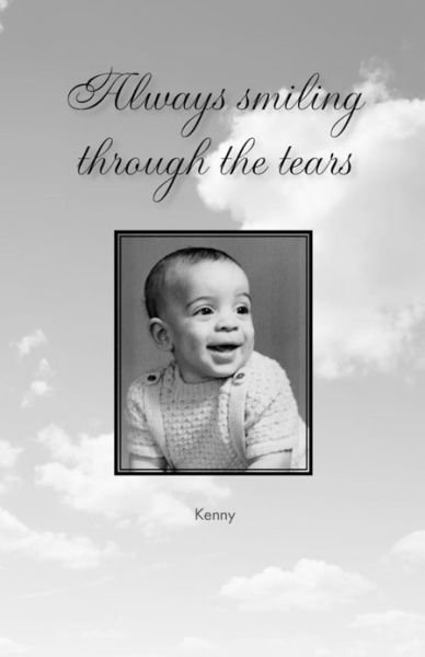 Always Smiling Through the Tears - Kenny - Books - My Voice Publishing - 9781909359048 - November 16, 2012