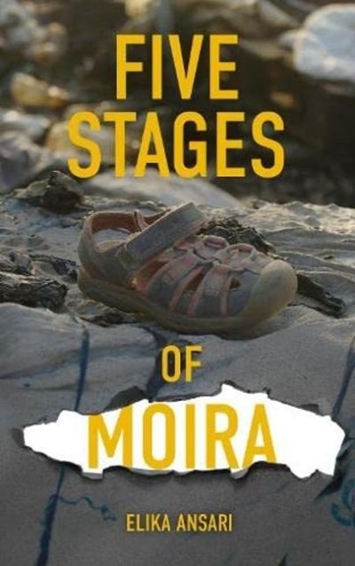 Cover for Elika Ansari · The Five Stages of Moria: The Worst Refugee Camp on Earth (Buch) (2022)