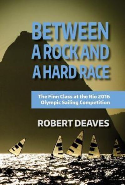 Cover for Robert Deaves · Between a Rock and a Hard Race (Hardcover Book) (2018)