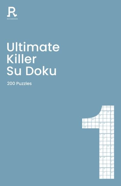 Cover for Richardson Puzzles and Games · Ultimate Killer Su Doku Book 1: a deadly killer sudoku book for adults containing 200 puzzles (Paperback Book) (2020)
