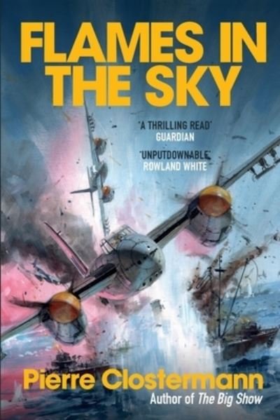 Cover for Pierre Clostermann · Flames in the Sky: Epic stories of WWII air war heroism from the author of The Big Show (Paperback Book) (2021)