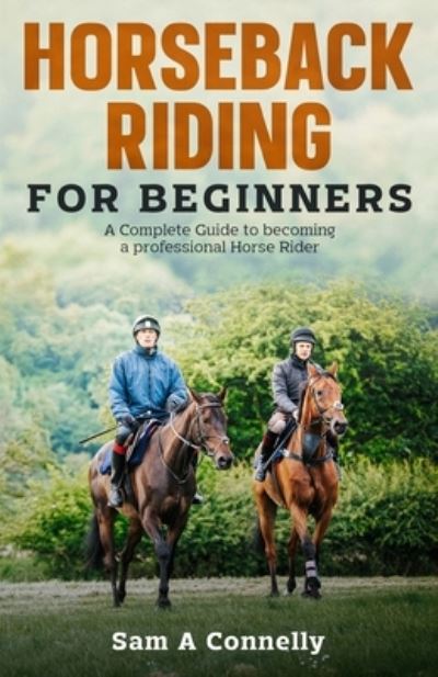 Cover for Sam A Connelly · Horseback Riding for Beginners (Paperback Book) (2021)