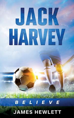 Cover for James Hewlett · Jack Harvey: Believe - Jack Harvey (Paperback Book) (2024)