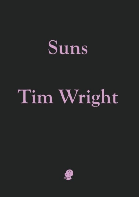Cover for Tim Wright · Suns (Paperback Book) (2018)