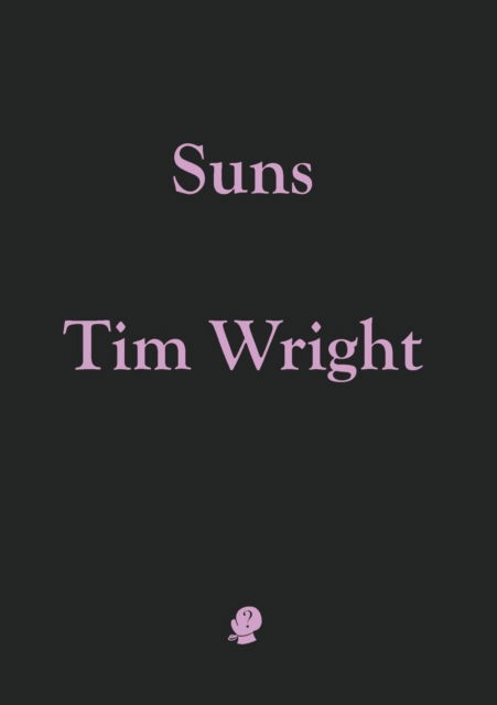 Suns - Tim Wright - Books - Puncher and Wattmann - 9781925780048 - September 12, 2018