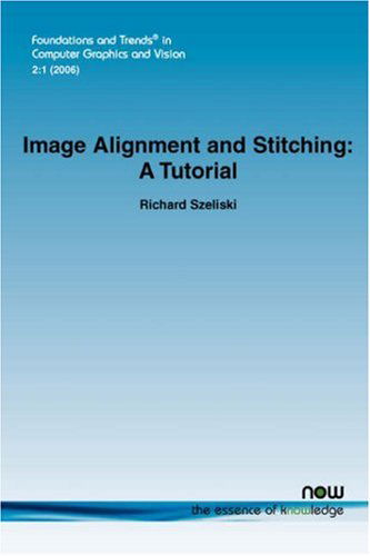 Cover for Richard Szeliski · Image Alignment and Stitching (Foundations and Trends (R) in Computer Graphics and Vision) (Paperback Bog) (2006)