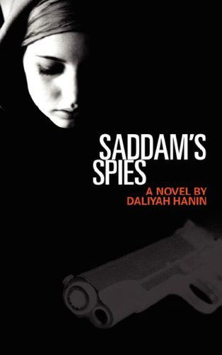 Saddam's Spies - Daliyah Hanin - Books - Southern Hills Press - 9781933882048 - October 25, 2006