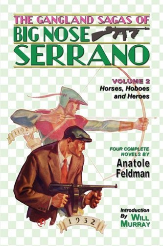 Cover for Anatole Feldman · The Gangland Sagas of Big Nose Serrano: Volume 2 (Pocketbok) [First edition] (2008)