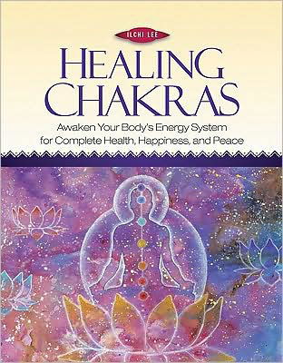 Cover for Ilchi Lee · Healing Chakras: Awaken Your Body's Energy System for Complete Health, Happiness, and Peace (Paperback Bog) [2nd Ed. edition] (2010)