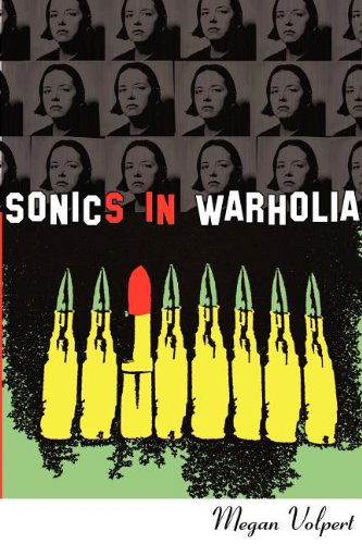 Sonics in Warholia - Megan Volpert - Books - Sibling Rivalry Press - 9781937420048 - December 6, 2011