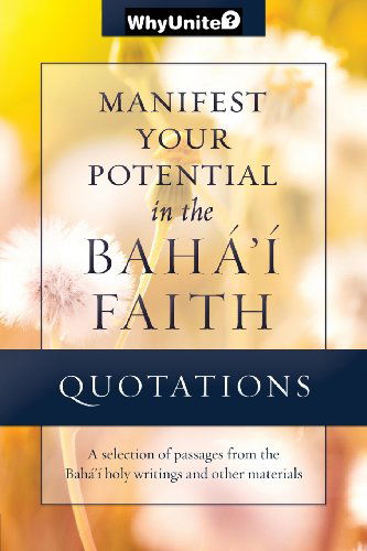 Cover for Nathan Thomas · Quotations Manifest Your Potential in the Baha'i Faith: Selected Passages from the Baha'i Holy Writings and Other Materials (Whybaha'i) (Paperback Book) (2013)