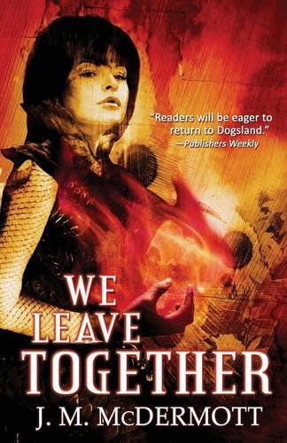 We Leave Together - J. M. Mcdermott - Books - Word Horde - 9781939905048 - June 15, 2014