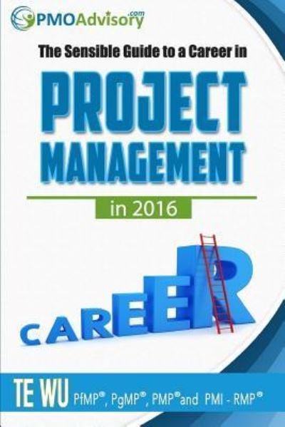 Cover for Te Wu · The Sensible Guide to a Career in Project Management in 2016 (Taschenbuch) (2016)
