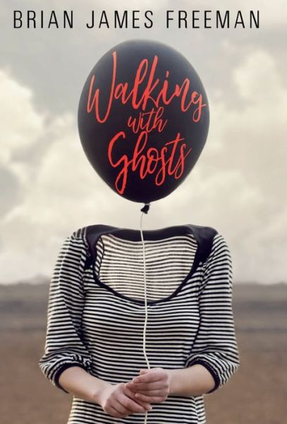 Cover for Brian James Freeman · Walking With Ghosts (Hardcover Book) (2021)