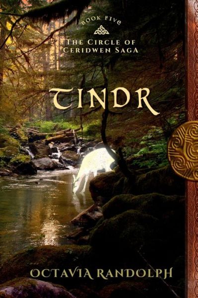 Cover for Octavia Randolph · Tindr : Book Five of The Circle of Ceridwen Saga (Taschenbuch) (2016)