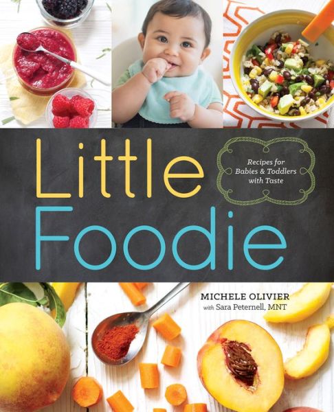 Little Foodie: Recipes for Babies and Toddlers with Taste - Sonoma Press - Książki - Sonoma Press - 9781942411048 - 1 czerwca 2015