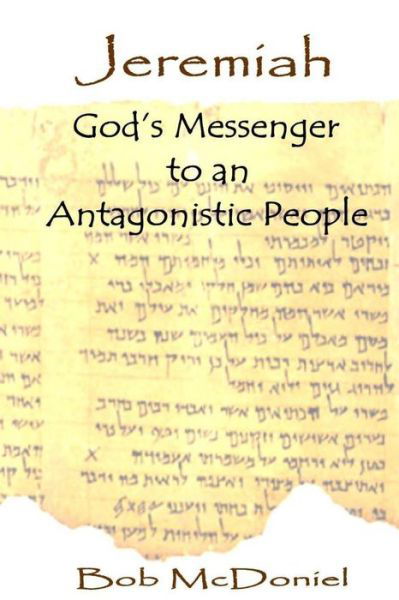 Cover for Bob Mcdoniel · Jeremiah: God's Messenger to an Antagonistic People (Paperback Book) (2015)