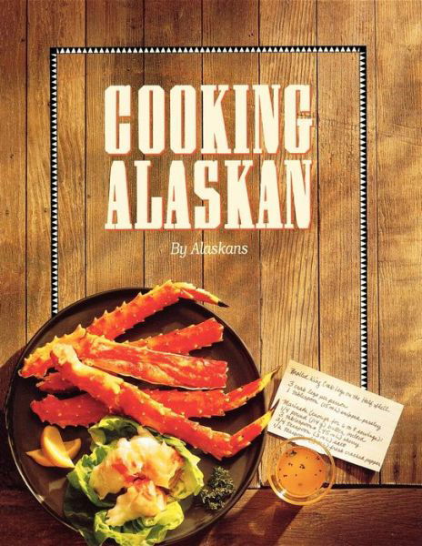 Cover for Alaskans · Cooking Alaskan (Hardcover Book) (2015)