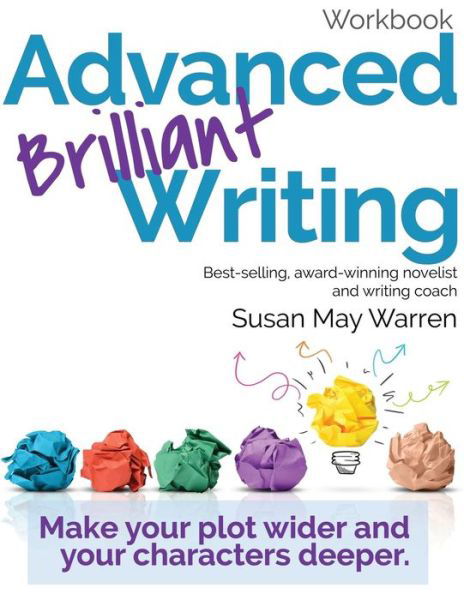 Advanced Brilliant Writing Workbook - Susan May Warren - Książki - My Book Therapy - 9781943935048 - 1 listopada 2015