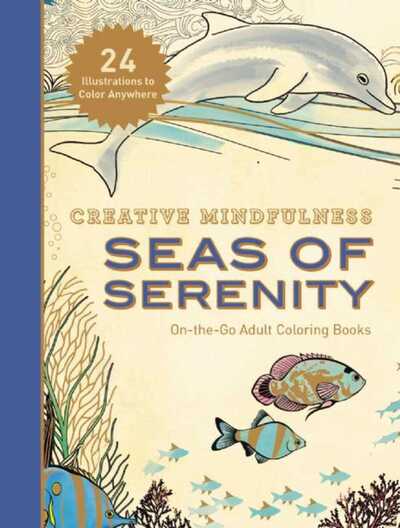 Cover for Racehorse Publishing · Creative Mindfulness: Seas of Serenity: On-the-Go Adult Coloring Books (Paperback Book) (2016)