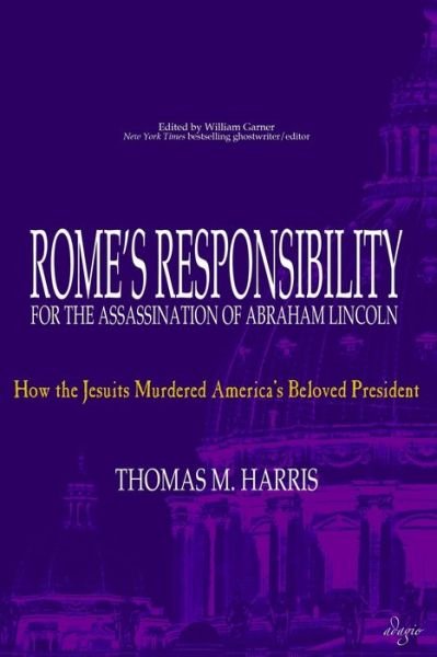 Cover for Thomas M Harris · Rome's Responsibility for the Assassination of Abraham Lincoln (Paperback Book) (2016)