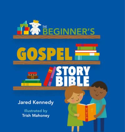 Cover for Jared Kennedy · The Beginner's Gospel Story Bible (Hardcover Book) (2017)