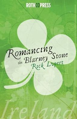 Cover for Rick Lupert · Romancing The Blarney Stone (Paperback Book) (2016)