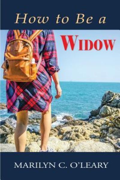 Cover for Marilyn C O'Leary · How to Be a Widow (Paperback Book) (2019)