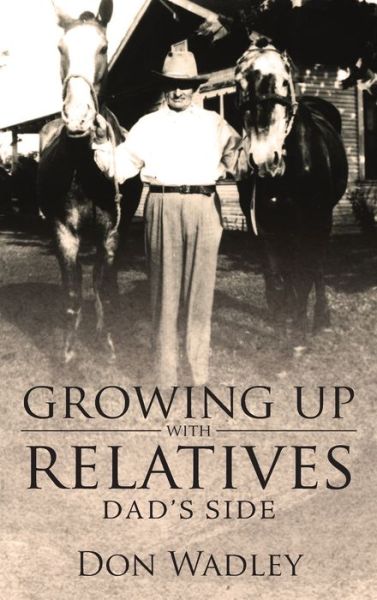 Cover for Don Wadley · Growing Up with Relatives: Dad's Side (Inbunden Bok) (2019)