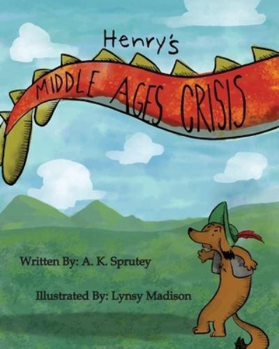 Cover for A K Sprutey · Henry's Middle Ages Crisis (Paperback Book) (2021)