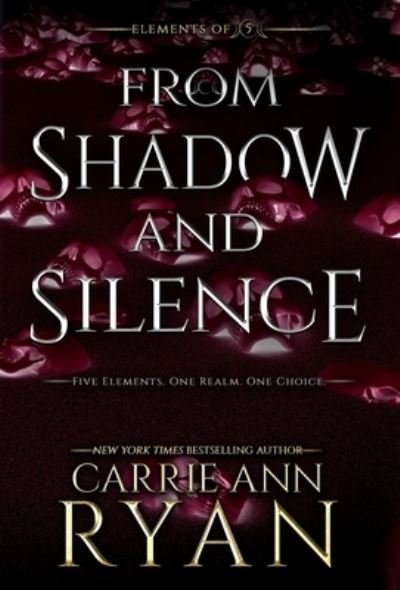 Cover for Carrie Ann Ryan · From Shadow and Silence - Elements of Five (Hardcover bog) (2021)