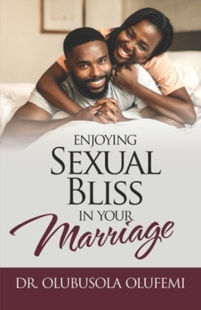 Cover for Olubusola Olufemi · Enjoying Sexual Bliss in Your Marriage (Taschenbuch) (2020)