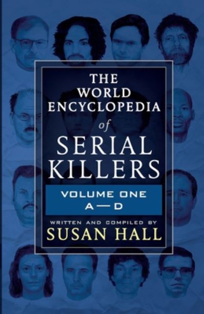 Cover for Susan Hall · The World Encyclopedia Of Serial Killers: Volume One A-D (Taschenbuch) (2020)