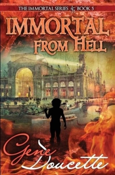 Cover for Gene Doucette · Immortal From Hell (Paperback Book) (2018)