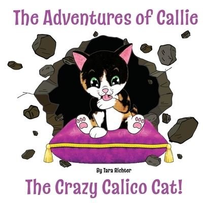 Cover for Tara Richter · Callie: The Crazy Calico Cat - The Adventures of Callie (Pocketbok) (2021)
