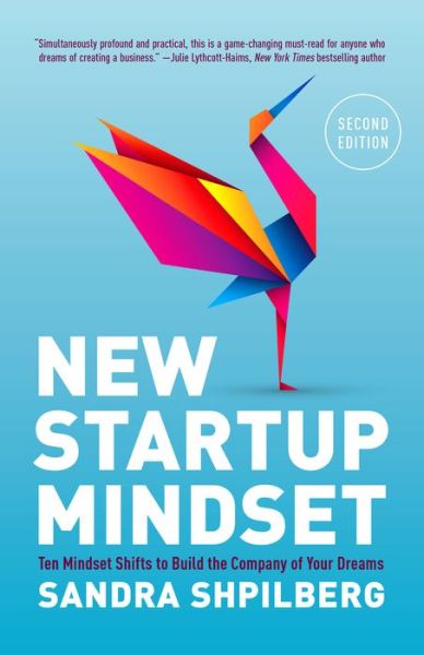 Cover for Sandra Shpilberg · New Startup Mindset: Ten Mindset Shifts to Build the Company of Your Dreams (Pocketbok) [New edition] (2021)