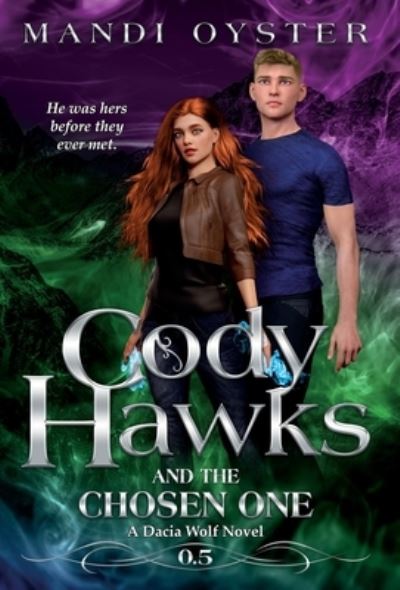 Cover for Mandi Oyster · Cody Hawks &amp; the Chosen One (Hardcover Book) (2022)